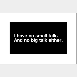 I have no small talk. And no big talk either. Posters and Art